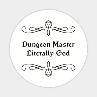 Dungeon Master Literally God Magnet